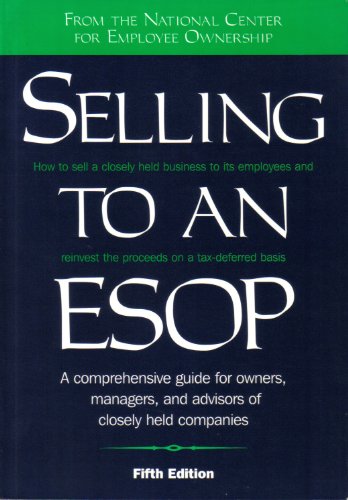 Selling To An ESOP - A comprehesive guide for o... 0926902601 Book Cover