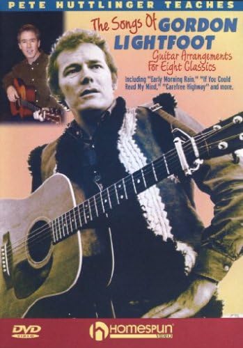 Pete Huttlinger Teaches The Songs Of Gordon Lightfoot-Guitar Arrangements For Eight Classics