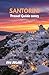 SANTORINI TRAVEL GUIDE 2025: A Complete Island Travel Handbook for Iconic Views, Volcanic Adventures, Sunset Dining, and Authentic Greek Culture
