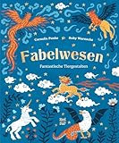 Fabelwesen: Fantastische Tiergestalten - Cornelia Funke Ruby Warnecke 