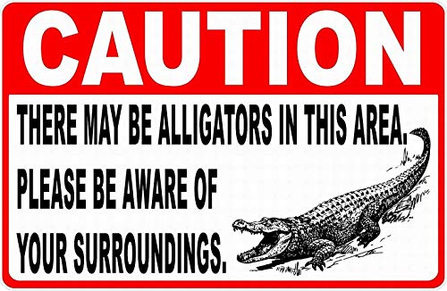 Ylens Safety Sign Notice Danger Warning 8x12 Tin Sign Decor Caution There May Be Alligators in Area Sign