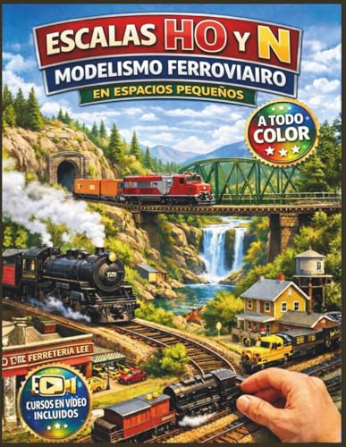 ESCALAS HO Y N MODELISMO FERROVIARIO EN ESPACIOS PEQUEÑOS: Guía ilustrada con instrucciones paso a paso para el diseño de maquetas, cableado DCC, ... fiable de trenes | Incluye videotutoriales.