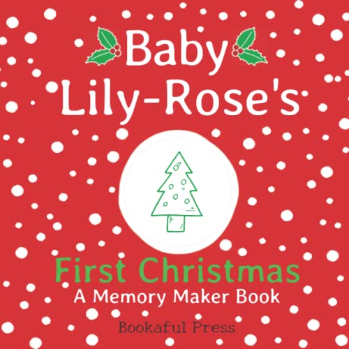 Baby Lily-Rose's First Christmas: A DIY Christmas Memory Maker Book