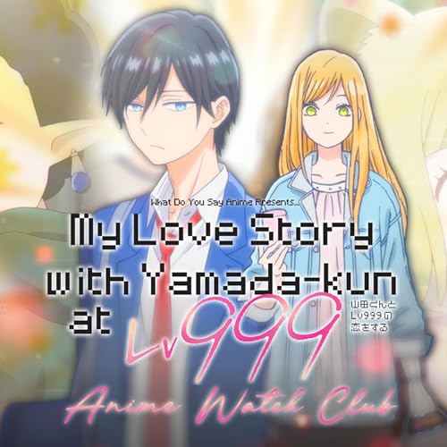 My Love Story with Yamada at Lvl999 Discussion & Review | Anime Watch Club cover art