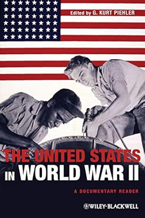 The United States in World War II: A Documentary Reader