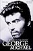 Careless Whispers: The Life and Career of George Michael