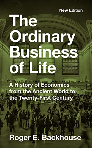 The Ordinary Business of Life: A History of Economics from the Ancient World to the Twenty-First Cen