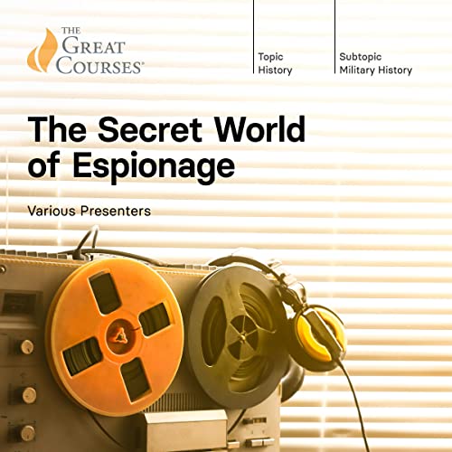 The Secret World of Espionage by Alma Katsu, Vejas Gabriel Liulevicius, Lynne Olson, Richard Spence, Hugh Wilford, The Great Courses episode artwork