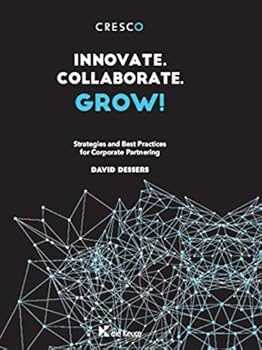 Paperback Innovate. Collaborate. Grow !: Strategies and best practices for corporate partnering Book