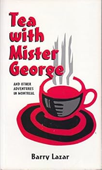 Paperback Tea with Mr. George and Other Adventures in Montreal Book