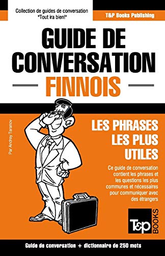 Guide de conversation Français-Finnois et mini dictionnaire de 250 mots (French Collection) (French Edition)