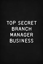 Top Secret Branch Manager Business: Funny Office Notebook / Journal 6x9, Blank Ruled Pages
