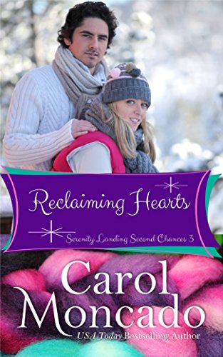 Reclaiming Hearts: Contemporary Christian Romance (Serenity Landing Second Chances Book 3)
