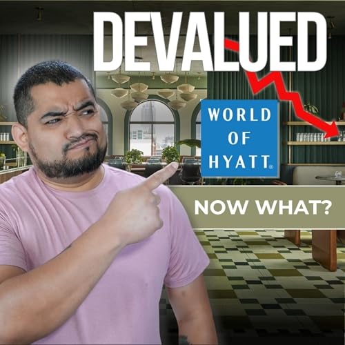 140. This Hyatt Devaluation Changes Everything