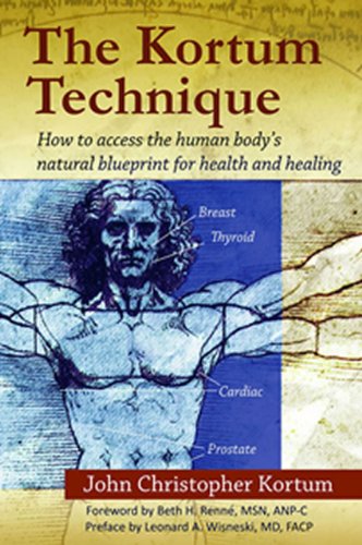 The Kortum Technique - How to Access the Human Body's Natural Blueprint for Health and Healing
