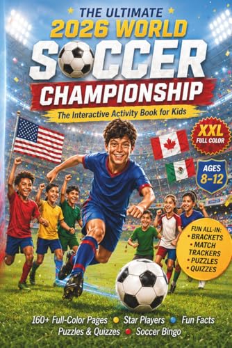 2026 World Soccer Championship Activity Book for Kids Ages 8–12: Track Every Match, Fill In Brackets, Explore Host Countries & Stadiums, Discover ... & Play Soccer Bingo - The Perfect Soccer Gift