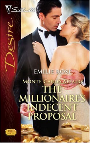 The Millionaire's Indecent Proposal: A Passionate CEO Contemporary Romance (Monte Carlo Affairs Book 1804)