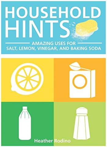 Household Hints: Amazing Uses for Salt, Lemons, Vinegar and Baking Soda