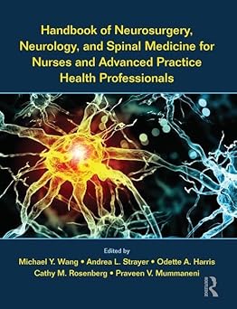 Handbook Of Neurosurgery Neurology And Spinal Medicine For Nurses And Advanced Practice Health Professionals (Hb 2018)