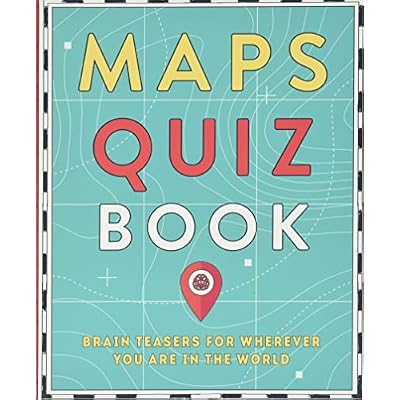 Maps Quiz Book: Brain Teasers for Wherever You Are in the World