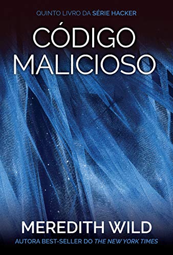 Código malicioso (Hacker Livro 5) - Wild, Meredith