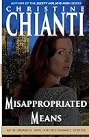 Misappropriated Means: An Organized Crime Taskforce Romatic Suspense 0692391215 Book Cover