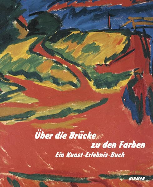Über die Brücke zu den Farben: Ein Kunst-Erlebnis-Buch (German Edition)