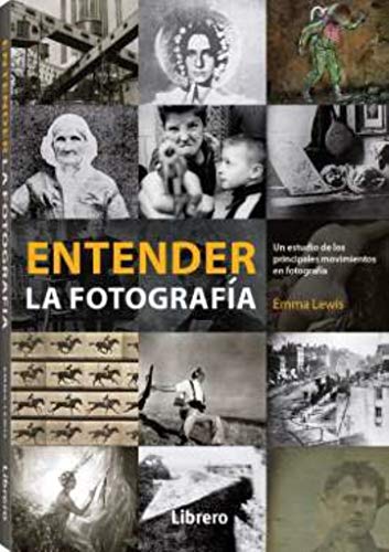 ENTENDER LA FOTOGRAFIA (ARTE Y CULTURA)
