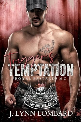 Trigger's Temptation: Royal Bastards MC, Los Angeles Chapter