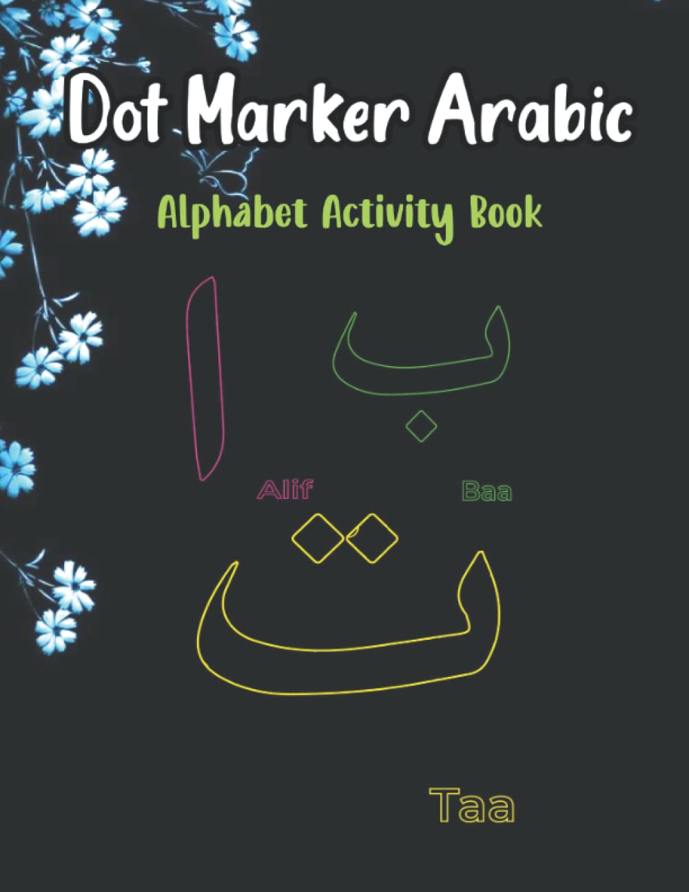 Buy Dot Marker Arabic Alphabet Activity Book: Handwriting Workbook with ...