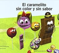 El caramelito sin color y sin sabor 8492590750 Book Cover