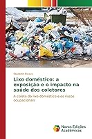 Lixo Domestico: A Exposicao E O Impacto Na Saude DOS Coletores 6130153805 Book Cover