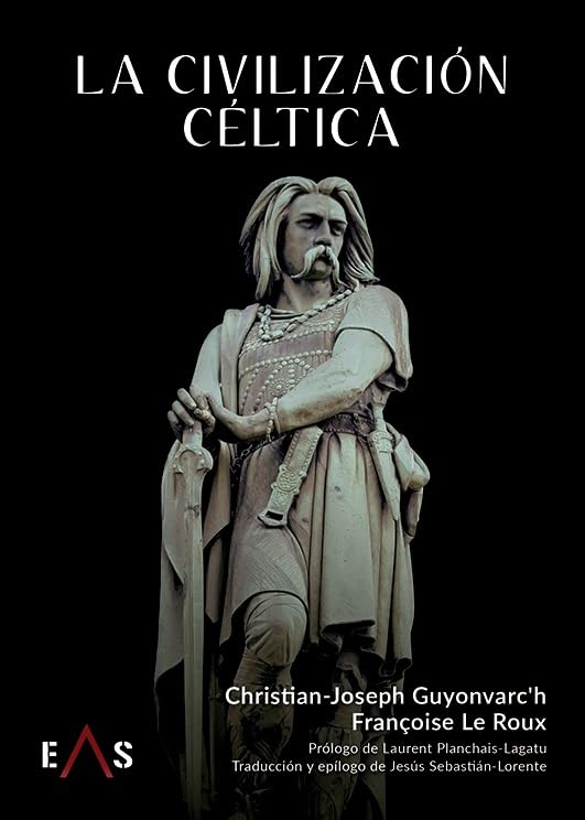 LA CIVILIZACIÓN CÉLTICA: 13 (ESTUDIOS INDOEUROPEOS)