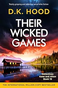 Their Wicked Games: Totally gripping and addictive serial killer fiction (Detectives Kane and Alton Book 19)