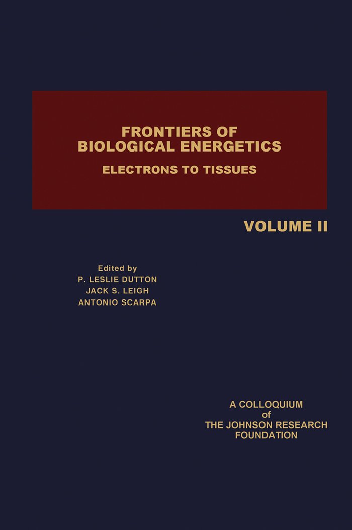 Frontiers of Biological Energetics: Electrons to Tissues