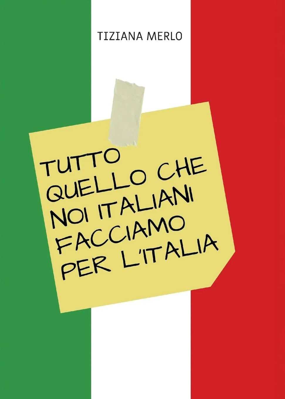 Tutto quello CHE NOI ITALIANI FACCIAMO PER L'ITALIA