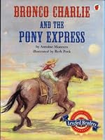 Bronco Charlie and the Pony Express 0618295801 Book Cover
