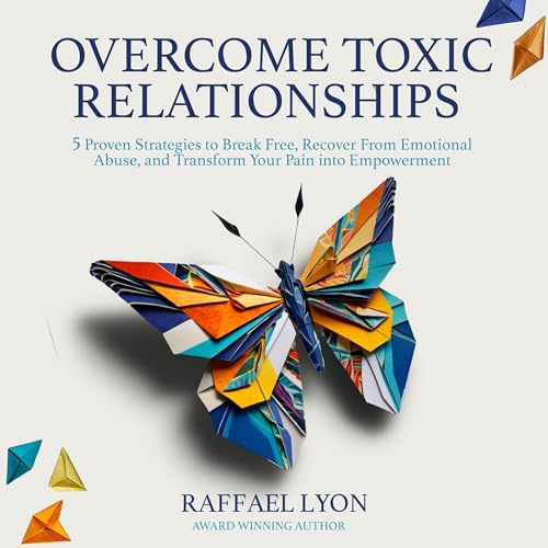 Overcome Toxic Relationships by Raffael Lyon episode artwork