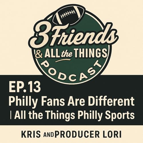 Philly Fans Are Different | All the Things Philly Sports cover art