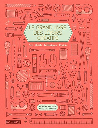 Le Grand Livre des loisirs créatifs