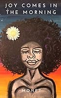 Joy Comes in the Morning: A book of poetry, prose and healing 1721079602 Book Cover