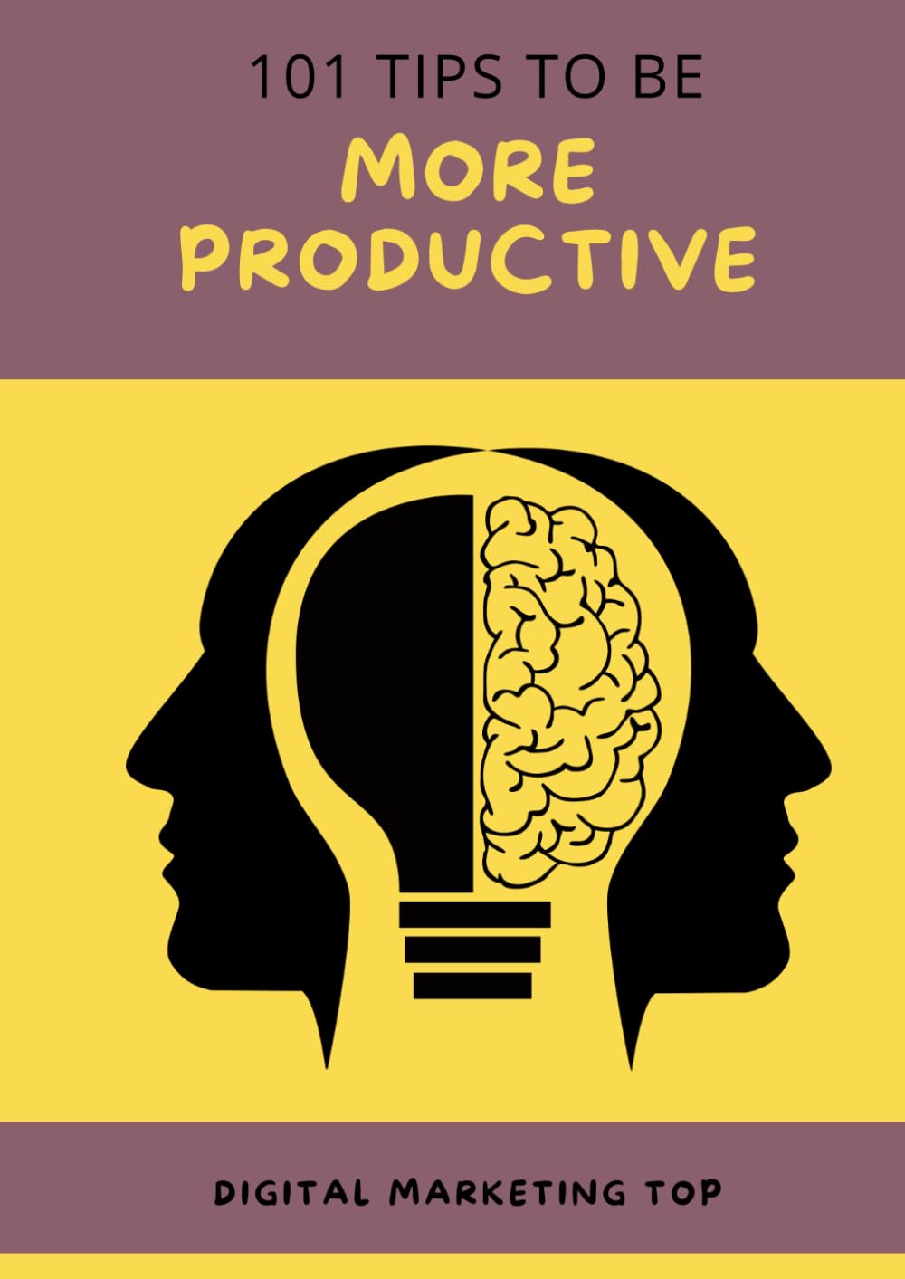 101 TIPS TO BE MORE PRODUCTIVE