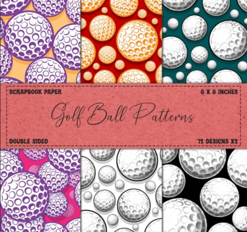 Golf Ball Patterns Scrapbook Paper: Colorful Designs, Double Sided 8 x 8" Sheets