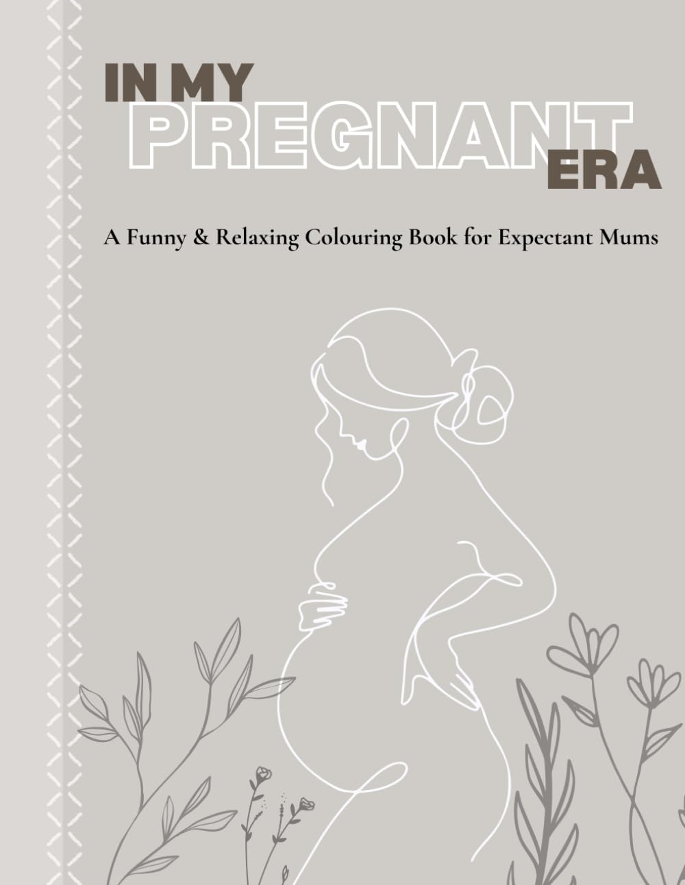 Pregnancy Colouring Book: 'In My Pregnant Era'