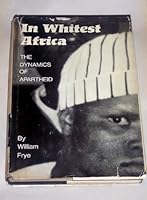 In Whitest Africa : The Dynamics of Apartheid B0006BW3OY Book Cover