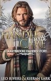 Handle With Care: A MM Age Gap Holiday Romance (Hollybrooke Daddies Book 1) (English Edition)