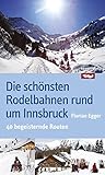 rodelbahn schweiz bern  Die schönsten Rodelbahnen rund um Innsbruck. 40 begeisternde Routen
