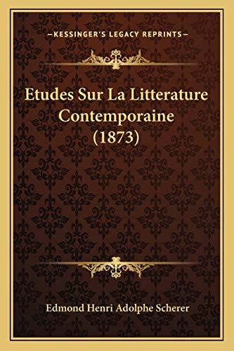 Etudes Sur La Litterature Contemporaine (1873) (French Edition)