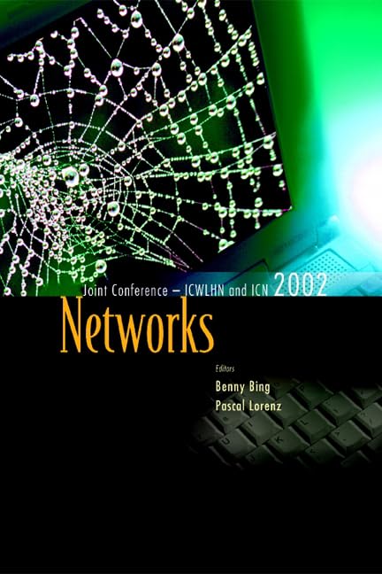 NETWORKS, THE PROCEEDINGS OF THE JOINT INTERNATIONAL CONFERENCE ON WIRELESS LANs AND HOME NETWORKS (ICWLHN 2002) & NETWORKING (ICN 2002)