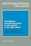 �kologische Herausforderungen an die Logistik in den 90er Jahren. Umweltschutz in der Logistikkette bei Ver- und Entsorgung